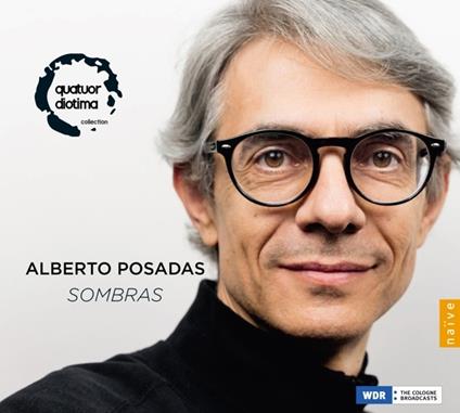 Sombras - CD Audio di Alberto Posadas,Quatuor Diotima