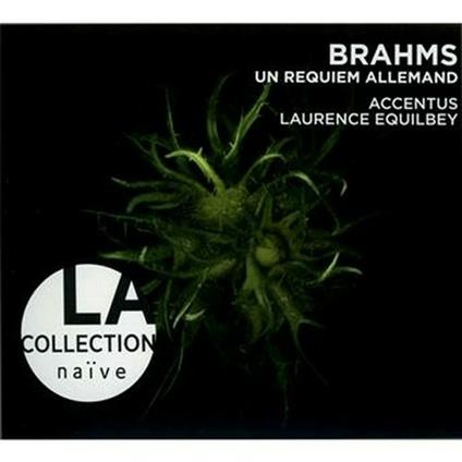 Ein Deutsches Requiem op.45 - CD Audio di Johannes Brahms,Laurence Equilbey,Accentus