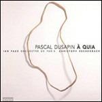 A Quia Ian Pace - CD Audio + DVD di Christoph Eschenbach,Ian Pace,Orchestre de Paris,Pascal Dusapin