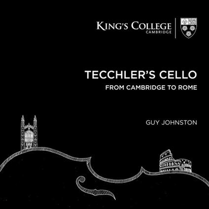 Tecchler's Cello. From Cambridge to Rome - CD Audio di Ludwig van Beethoven,Ottorino Respighi,Jean Barrière,Orchestra dell'Accademia di Santa Cecilia,Guy Johnston