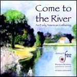 Come to the River. Un incontro nell'America delle origini - CD Audio di Apollo's Fire,Jeanette Sorrell