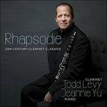 Rapsodie per Clarinetto e Pianoforte - CD Audio di Todd Levy