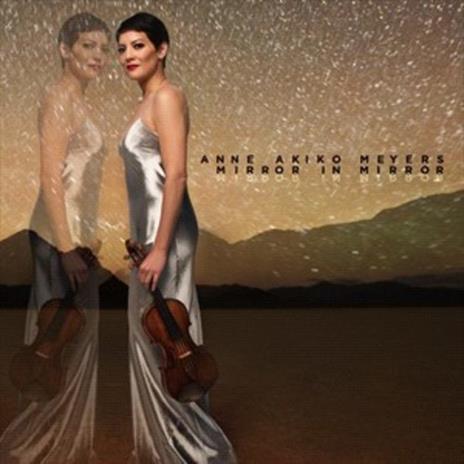 Mirror In Mirror - CD Audio di Anne Akiko Meyers