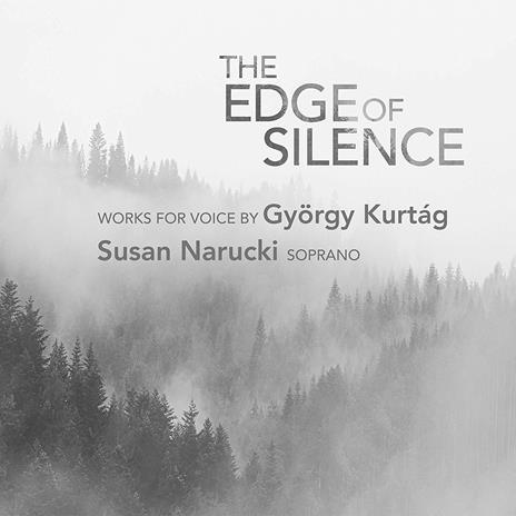 The Edge Of Silence - Works For Voice By Gyorgy Kurtag - CD Audio di György Kurtag