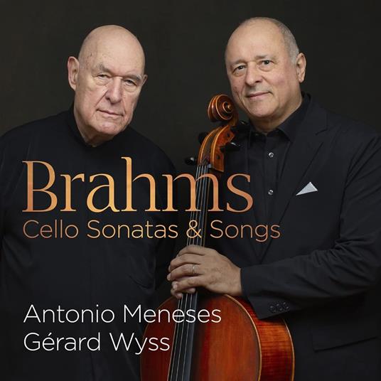 Cello Sonatas & Songs - CD Audio di Johannes Brahms,Antonio Meneses