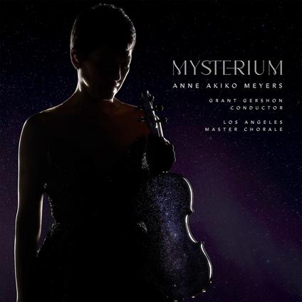 Mysterium - Arrangements Fur Violine & Chor - CD Audio di Anne Akiko Meyers