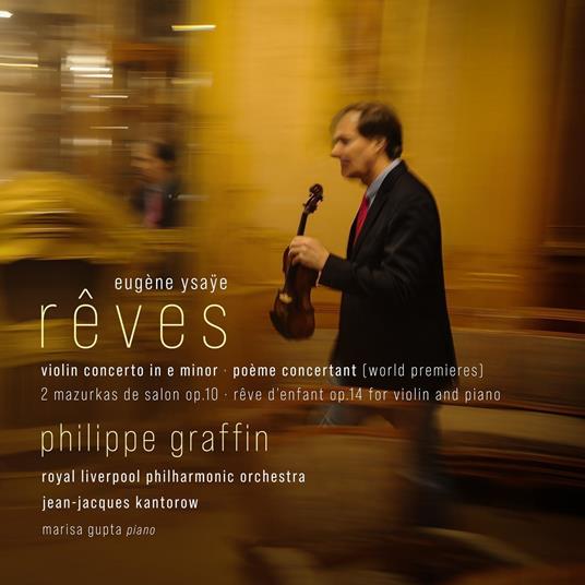 Rêves. Violin Concerto In E Minor - Poème Concertant - CD Audio di Eugene Ysaye,Philippe Graffin