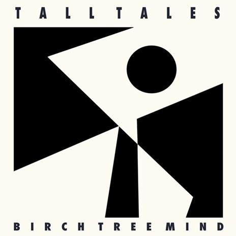 Birch Tree Mind - Vinile LP di Tall Tales