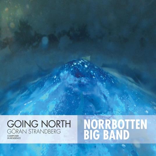 Going North - CD Audio di Norrbotten Big Band