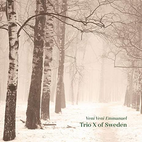 Veni Veni Emmanuel - CD Audio di Trio X of Sweden