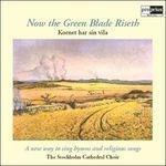Now the Green Blade Riseth - Vinile LP di Stockholm Cathedral Choir