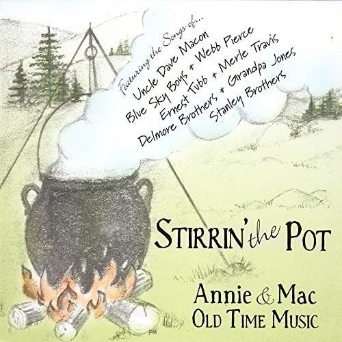 Annie & Mac Old Time Music - Stirrin The Pot - CD Audio