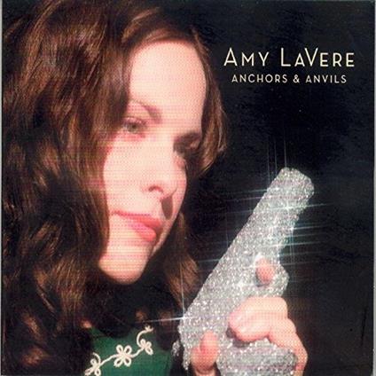 Anchors & Anvils (Digipack) - CD Audio di Amy Lavere