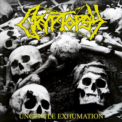 Ungentle Exhumation - CD Audio di Cryptopsy