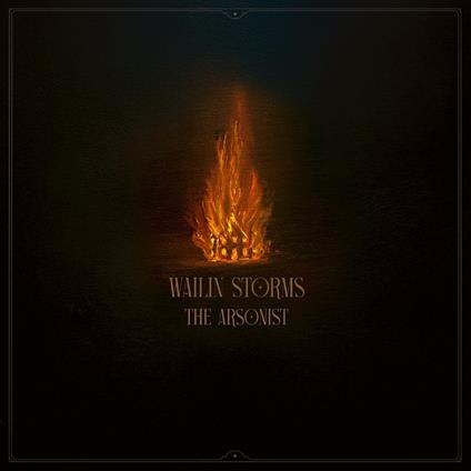 The Arsonist - CD Audio di Wailin Storms