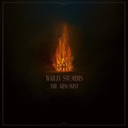 The Arsonist - Vinile LP di Wailin Storms