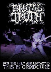 Brutal Truth. For the Ugly and Unwanted: This Is Grindcore (DVD) - DVD di Brutal Truth