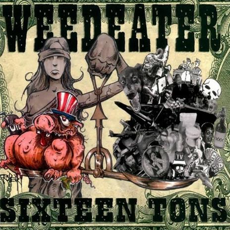 Sixteen Tons - CD Audio di Weedeater