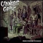 From Wisdom to Baked - Vinile LP di Cannabis Corpse