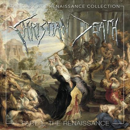 The Dark Age Renaissance Coll.Part.1 - CD Audio di Christian Death