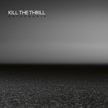 Autophagie - Vinile LP di Kill the Thrill
