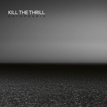 Autophagie - CD Audio di Kill the Thrill