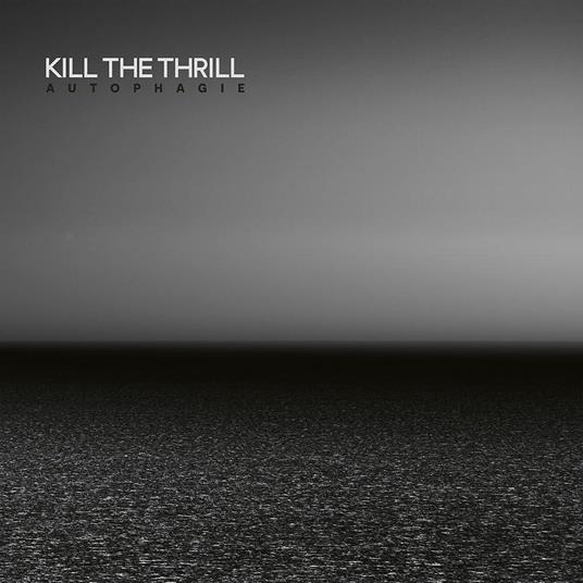 Autophagie - CD Audio di Kill the Thrill