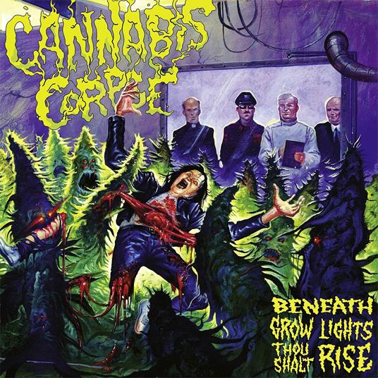Beneath Grow Lights Thou Shalt Rise - CD Audio di Cannabis Corpse