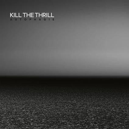 Autophagie (Crystal Clear Edition) - Vinile LP di Kill the Thrill