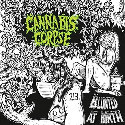 Blunted at Birth (Neon Green Vinyl) - Vinile LP di Cannabis Corpse