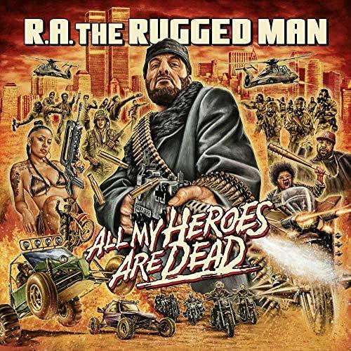 All My Heroes Are Dead - CD Audio di R.A. the Rugged Man