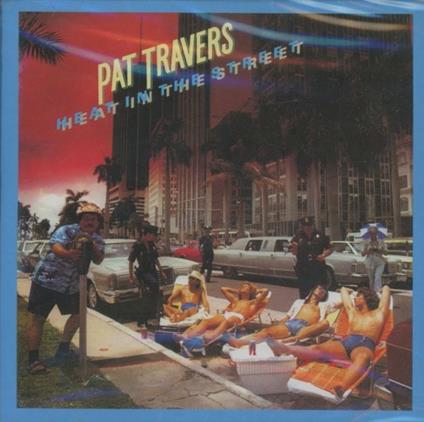 Heat in the Street - CD Audio di Pat Travers