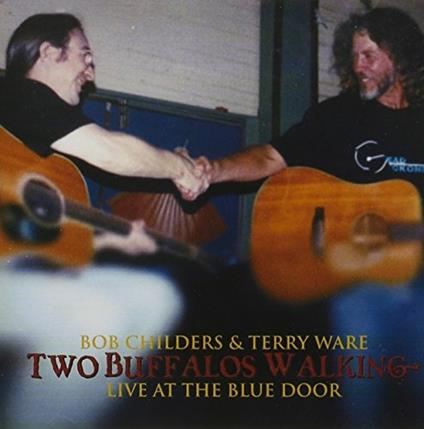 Live at the Blue Door - CD Audio di Bob Childers,Terry Ware