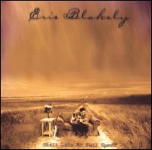 Still Life In Full Speed - CD Audio di Eric Blakely