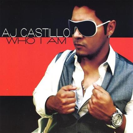Who I Am - CD Audio di AJ Castillo