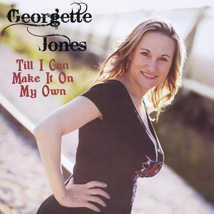 Til I Can Make it on My... - CD Audio di Georgette Jones