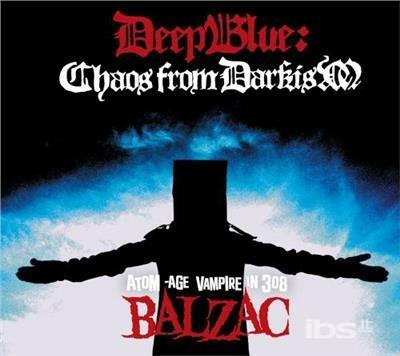 Deep Blue. Chaos From - CD Audio di Balzac