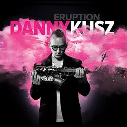 Eruption - CD Audio di Danny Kusz