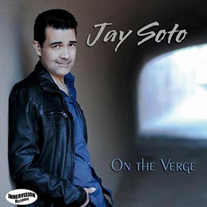 On the Verge - CD Audio di Jay Soto