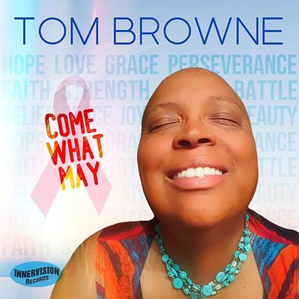 Come What May - CD Audio di Tom Browne