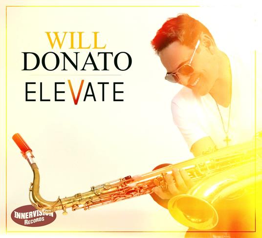 Elevate - CD Audio di Will Donato