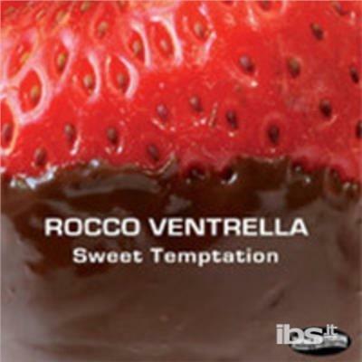 Sweet Temptation - CD Audio di Rocco Ventrella
