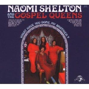 What Have You Done My Brother? - CD Audio di Naomi Shelton