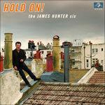 Hold on - CD Audio di James Hunter (Six)