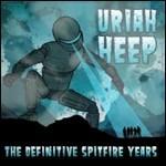 The Definitive Spitfire Collection - CD Audio di Uriah Heep