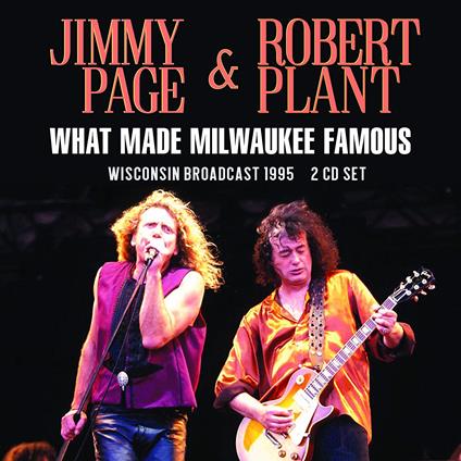 What Made Milwaukee Famous - CD Audio di Jimmy Page,Robert Plant
