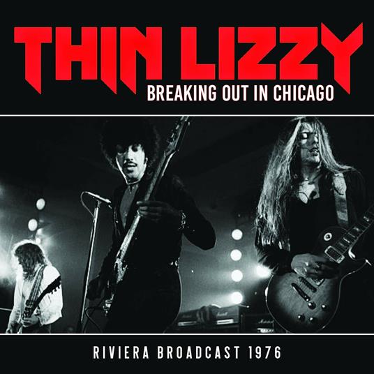 Breaking Out In Chicago - CD Audio di Thin Lizzy