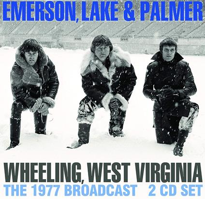 Emerson, Lake & Palmer - Wheeling, West Virginia, The 1977 Broadcast (2 Cd) - CD Audio