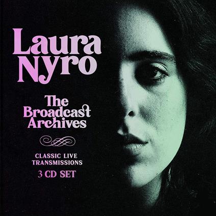 The Broadcast Archives (3 Cd) - CD Audio di Laura Nyro