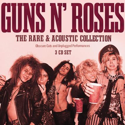 The Rare & Acoustic Collection - CD Audio di Guns N' Roses